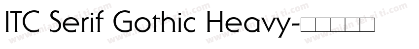 ITC Serif Gothic Heavy字体转换